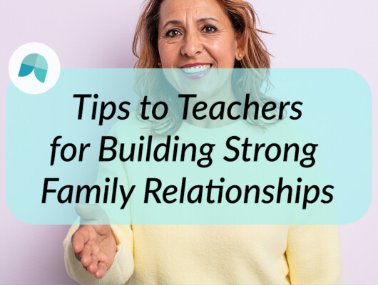 teacher tips for strong family relationships