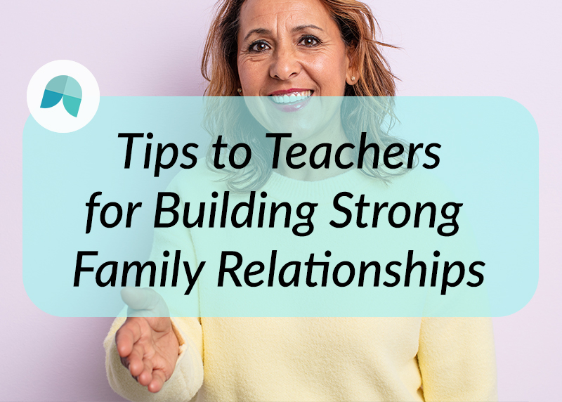 teacher tips for strong family relationships
